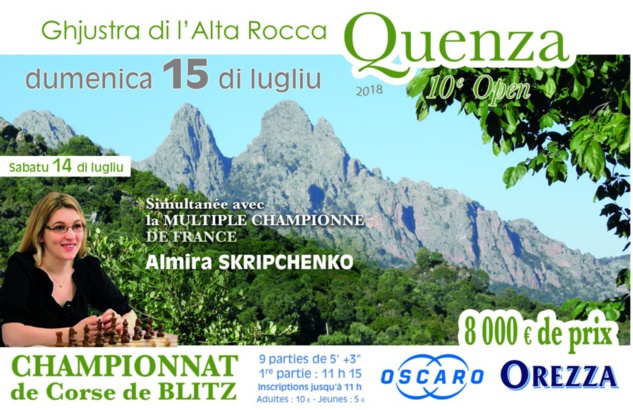 Championnat de Corse de Blitz à Quenza le dimanche 15 juillet avec la présence d'Almira Skripchenko et de nombreux GMI. Championnat de Corse de Blitz à Quenza le dimanche 15 juillet avec la présence d'Almira Skripchenko et de nombreux GMI.