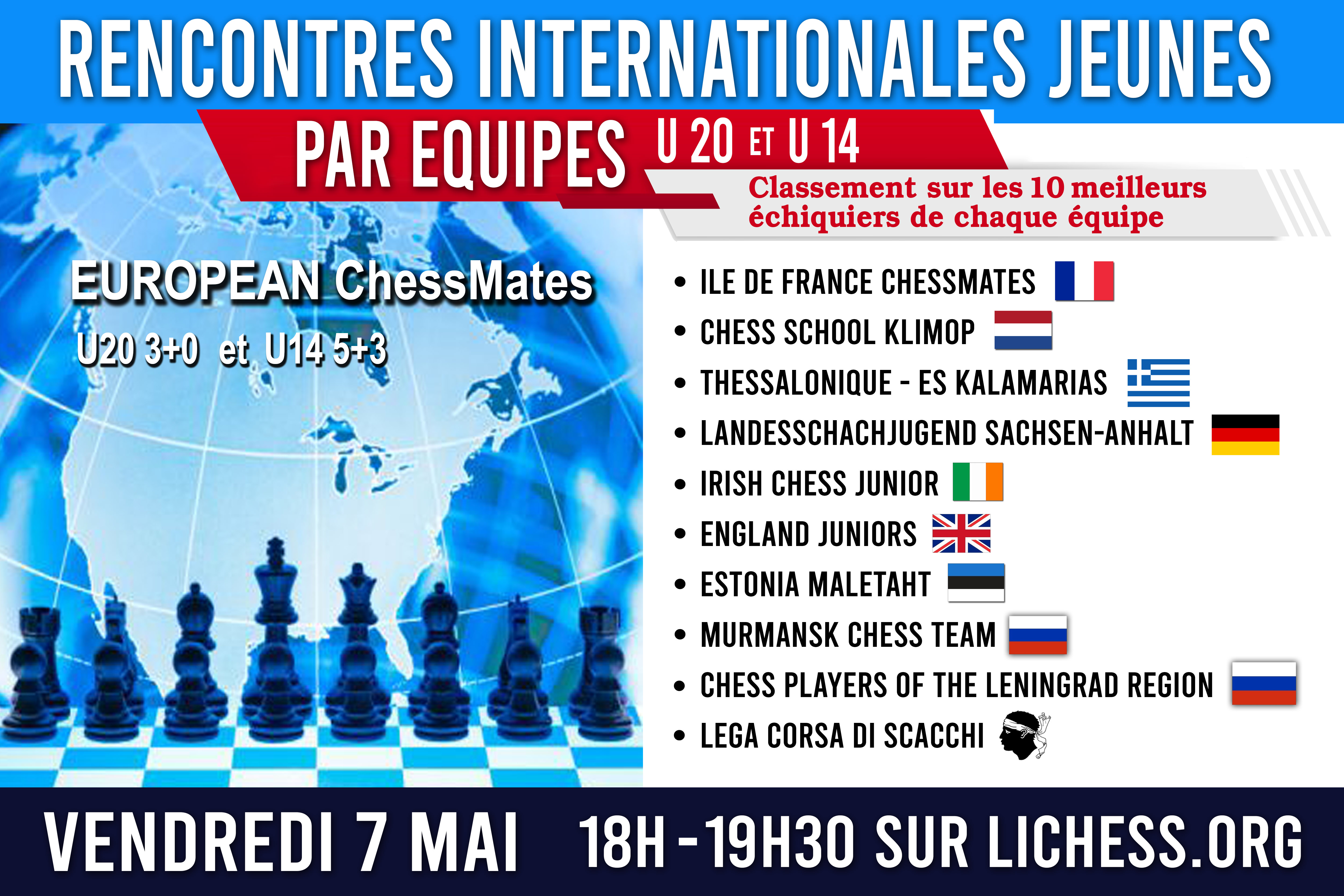 European Chessmates U20 et U14 ce vendredi 7 mai à 18h ! European Chessmates U20 et U14 ce vendredi 7 mai à 18h !